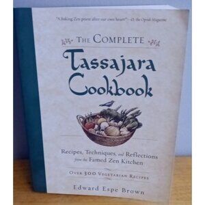 The Complete Tassajara Cookbook Recipes Techniques Reflections Zen Kitchen Brown